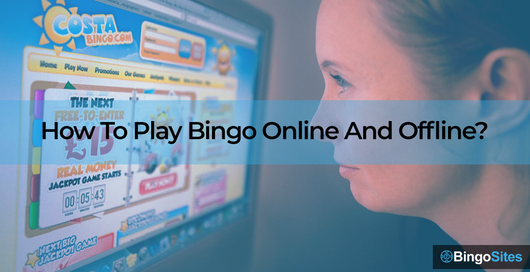 How To Play Bingo Online And Offline?
