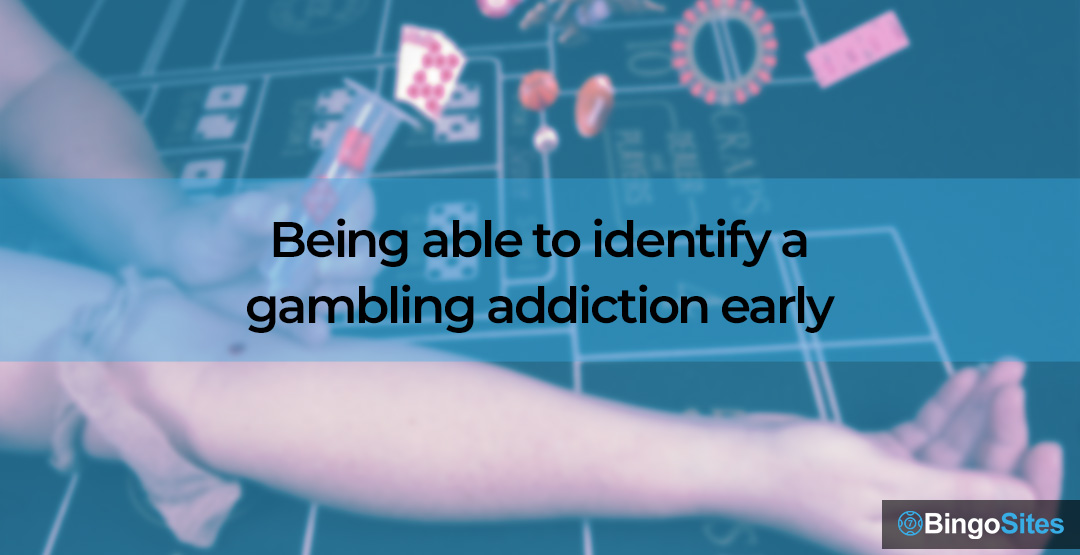 Being Able To Identify A Gambling Addiction Early