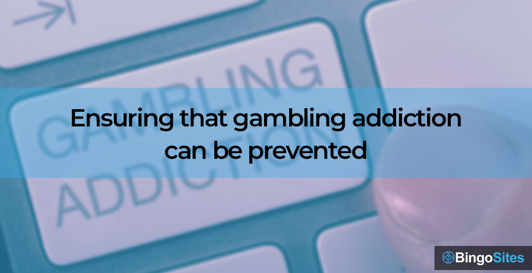 Ensuring That Gambling Addiction Can Be Prevented