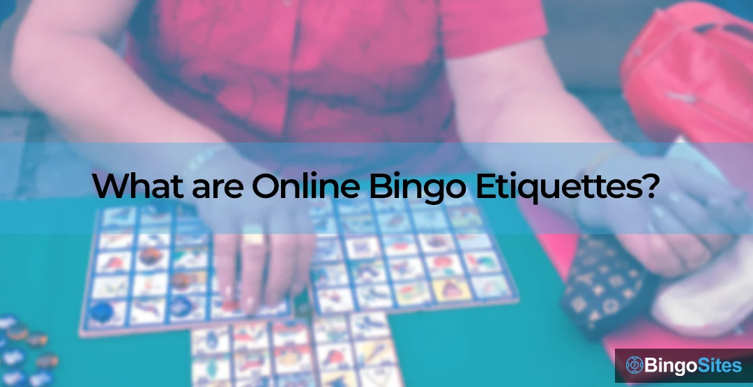 What Are Online Bingo Etiquettes